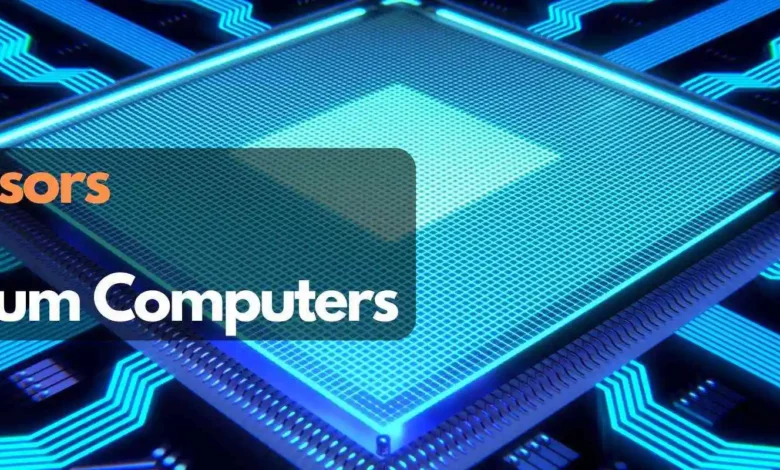 Processors and Quantum Computers