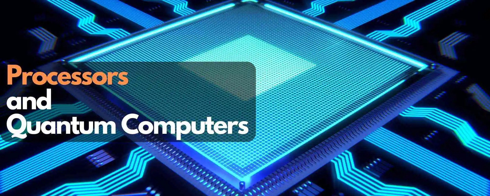 Processors and Quantum Computers